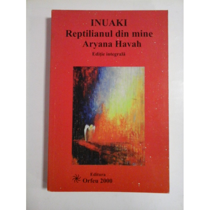 INUAKI ,REPTILIANUL DIN MINE - ARYANA HAVAH INUAKI ,REPTILIANUL DIN MINE - ARYANA HAVAH